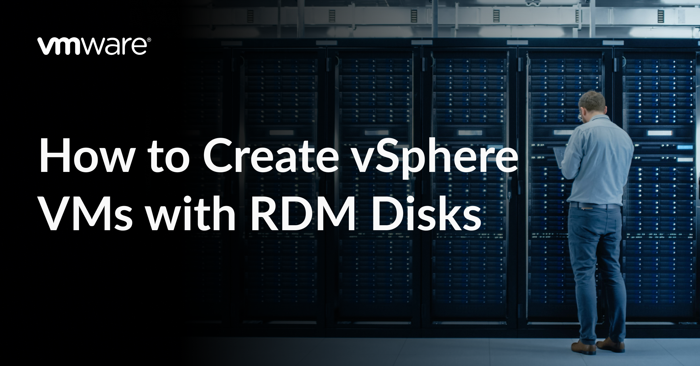 Rdm Vcenter How to Create vSphere VMs with RDM Disks: Full Guide