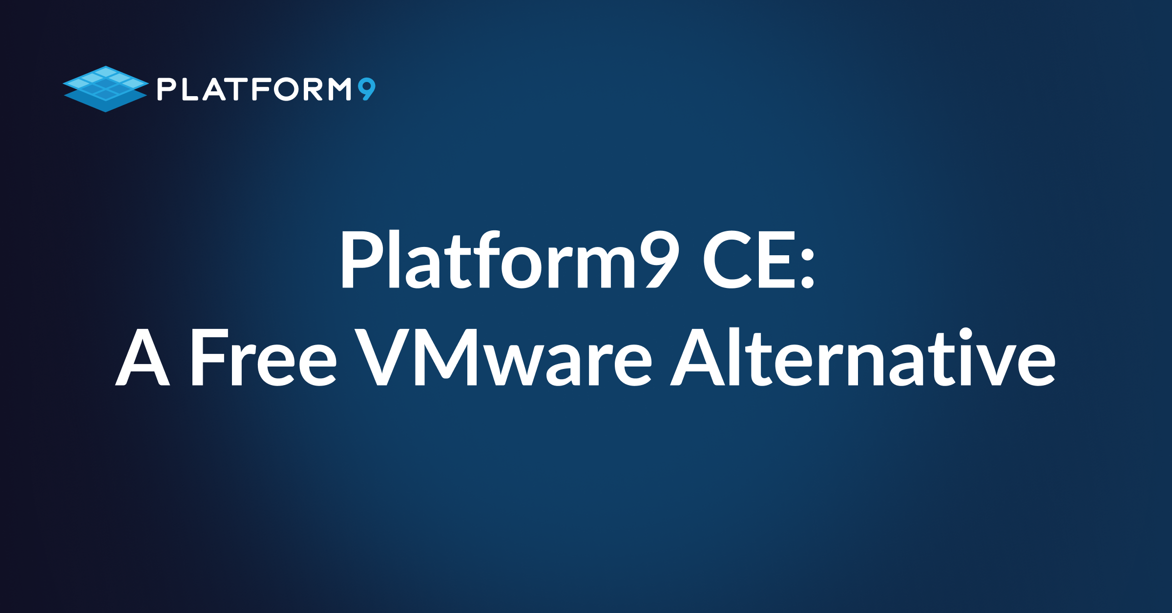Platform9 Community Edition: Free VMware Alternative