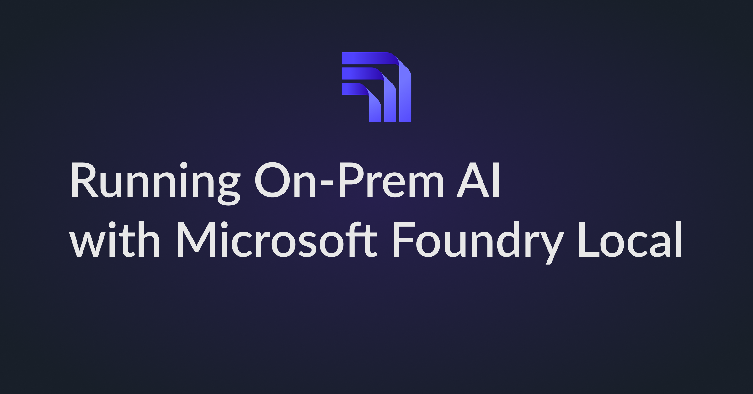 On-Prem AI with Microsoft Foundry Local